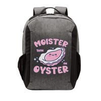 Moister Than An Oyster Inappropriate Shellfish Funny Raunchy Vector Backpack