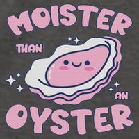 Moister Than An Oyster Inappropriate Shellfish Funny Raunchy Vector Backpack