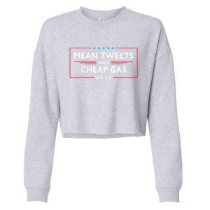 Mean Tweets And Cheap Gas 2024 Funny Pro Trump Cute Gift Cropped Pullover Crew