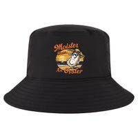 Moisture Than An Oyster Funny Shellfish Shuck Cool Comfort Performance Bucket Hat