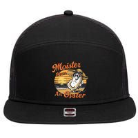 Moisture Than An Oyster Funny Shellfish Shuck 7 Panel Mesh Trucker Snapback Hat