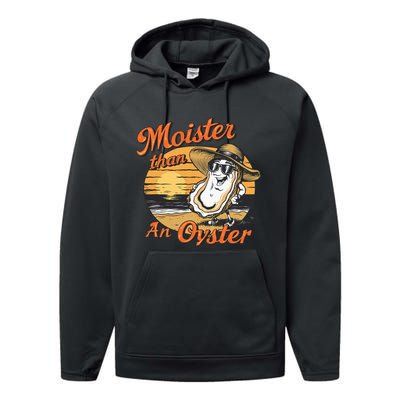 Moisture Than An Oyster Funny Shellfish Shuck Performance Fleece Hoodie