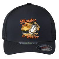 Moisture Than An Oyster Funny Shellfish Shuck Flexfit Unipanel Trucker Cap