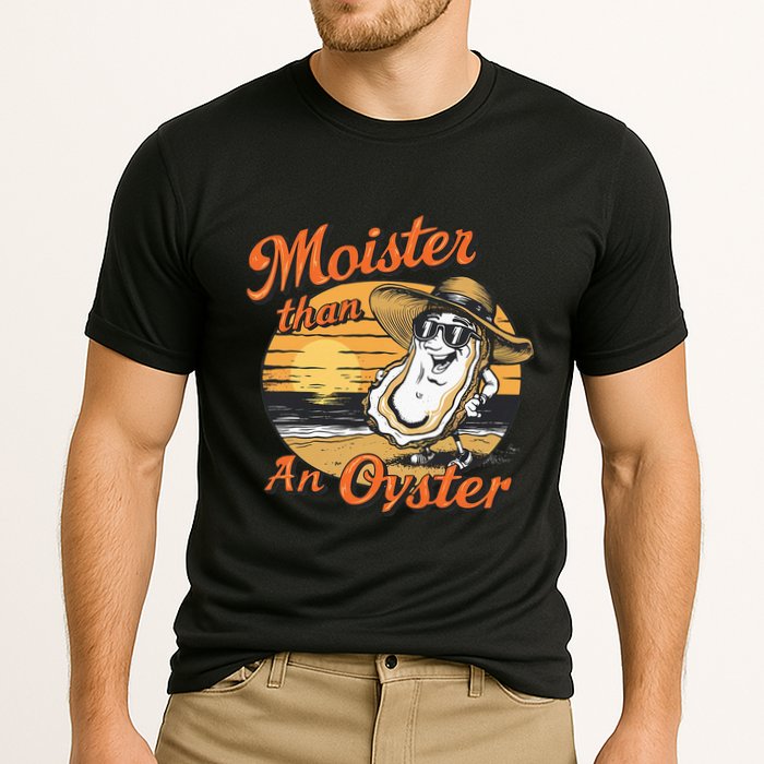 Moisture Than An Oyster Funny Shellfish Shuck Performance Shirt