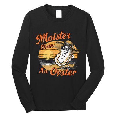 Moisture Than An Oyster Funny Shellfish Shuck Long Sleeve Shirt