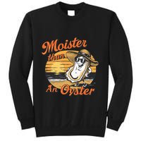 Moisture Than An Oyster Funny Shellfish Shuck Sweatshirt