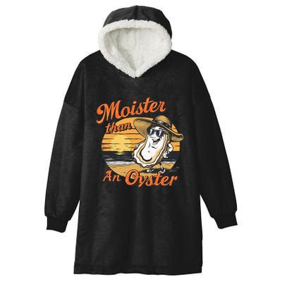 Moisture Than An Oyster Funny Shellfish Shuck Hooded Wearable Blanket