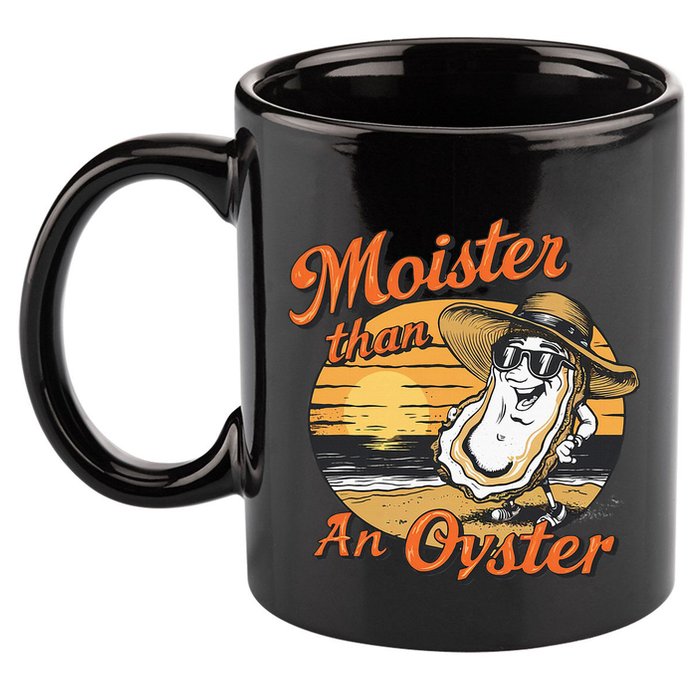Moisture Than An Oyster Funny Shellfish Shuck 11oz C Handle Ceramic Mug