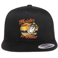 Moisture Than An Oyster Funny Shellfish Shuck Flatbill Hat
