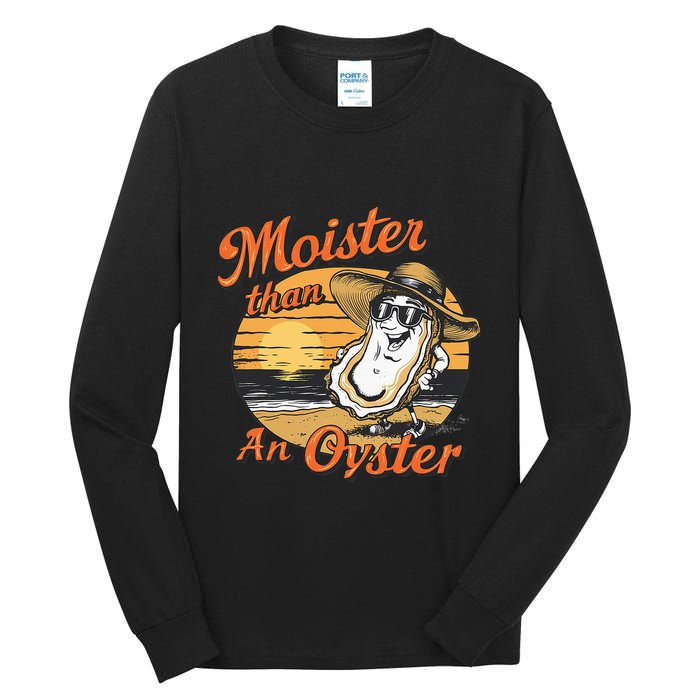 Moisture Than An Oyster Funny Shellfish Shuck Tall Long Sleeve T-Shirt