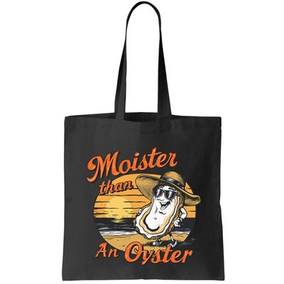 Moisture Than An Oyster Funny Shellfish Shuck Bag