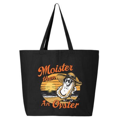 Moisture Than An Oyster Funny Shellfish Shuck 25L Jumbo Tote