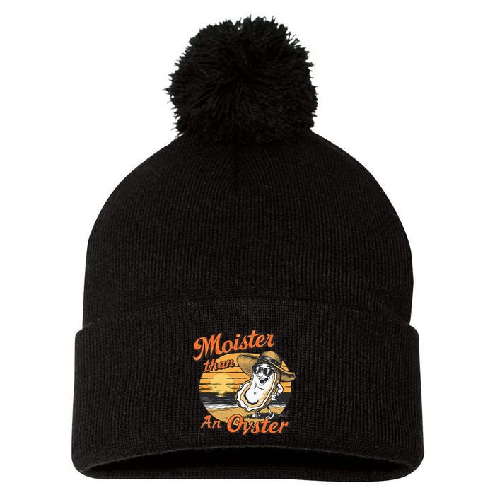 Moisture Than An Oyster Funny Shellfish Shuck Pom Pom 12in Knit Beanie