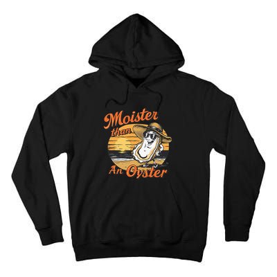 Moisture Than An Oyster Funny Shellfish Shuck Tall Hoodie