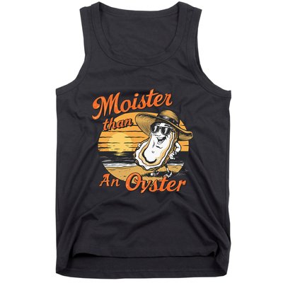 Moisture Than An Oyster Funny Shellfish Shuck Tank Top