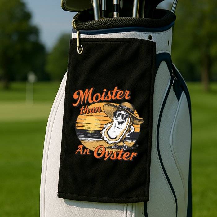 Moisture Than An Oyster Funny Shellfish Shuck Golf Towel