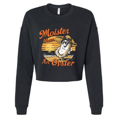 Moisture Than An Oyster Funny Shellfish Shuck Cropped Pullover Crew