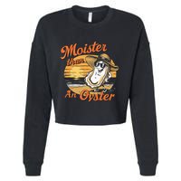 Moisture Than An Oyster Funny Shellfish Shuck Cropped Pullover Crew