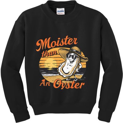 Moisture Than An Oyster Funny Shellfish Shuck Kids Sweatshirt