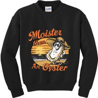 Moisture Than An Oyster Funny Shellfish Shuck Kids Sweatshirt