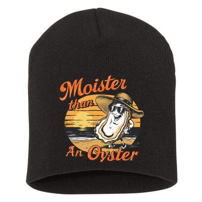 Moisture Than An Oyster Funny Shellfish Shuck Short Acrylic Beanie