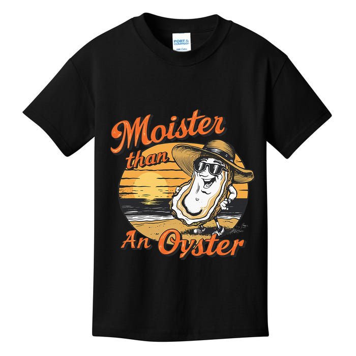 Moisture Than An Oyster Funny Shellfish Shuck Kids T-Shirt