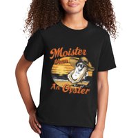 Moisture Than An Oyster Funny Shellfish Shuck Kids T-Shirt