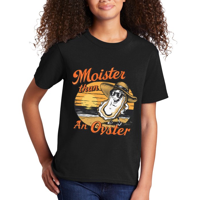 Moisture Than An Oyster Funny Shellfish Shuck Kids T-Shirt