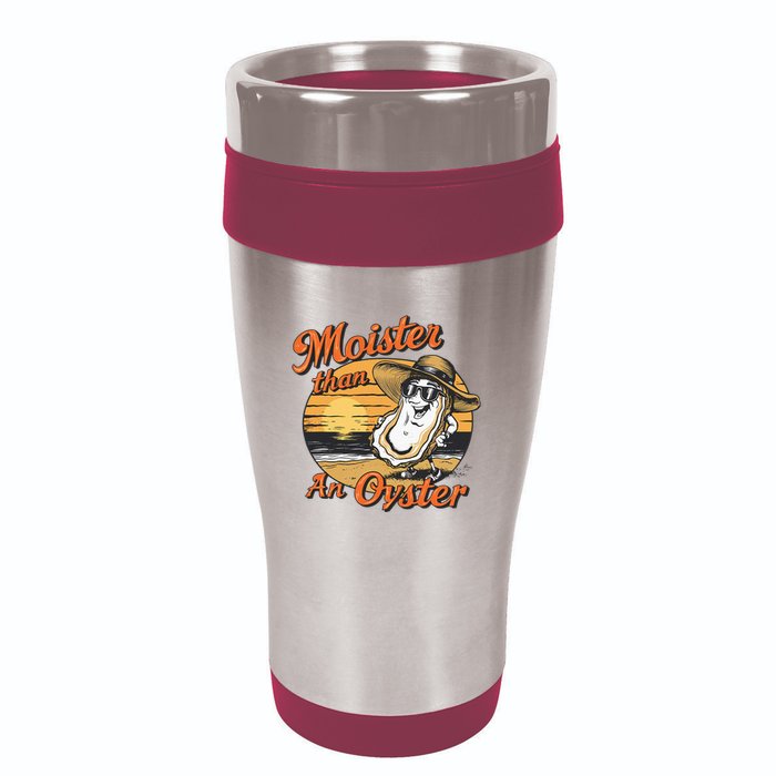 Moisture Than An Oyster Funny Shellfish Shuck 16oz Travel Tumbler