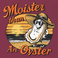 Moisture Than An Oyster Funny Shellfish Shuck 16oz Travel Tumbler
