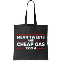 Mean Tweets And Cheap Gas Funny Donald Trump 2024 Election Tote Bag