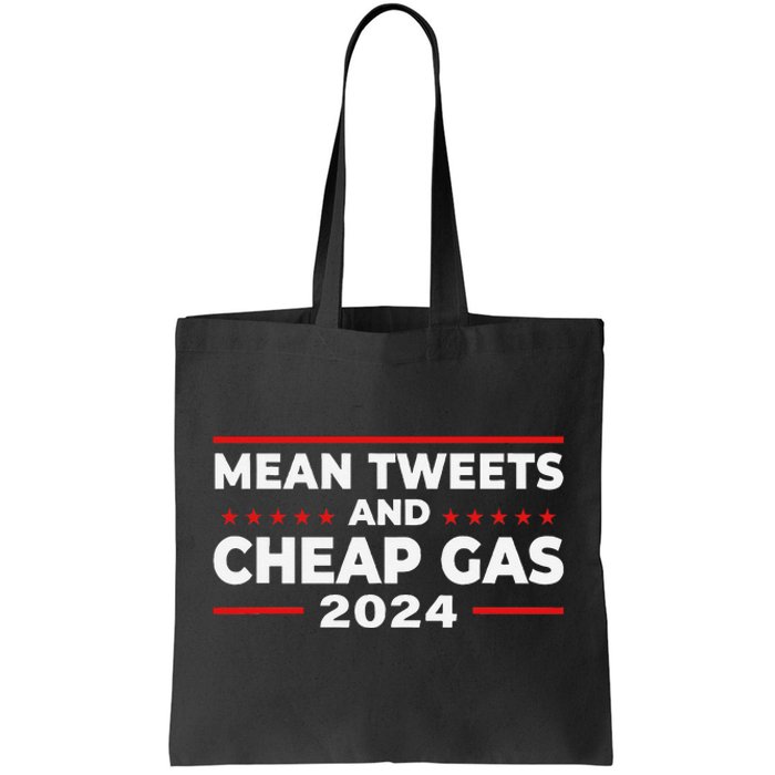 Mean Tweets And Cheap Gas Funny Donald Trump 2024 Election Tote Bag