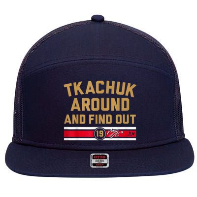 Tkachuk Around And Find Out Florida Hockey 7 Panel Mesh Trucker Snapback Hat