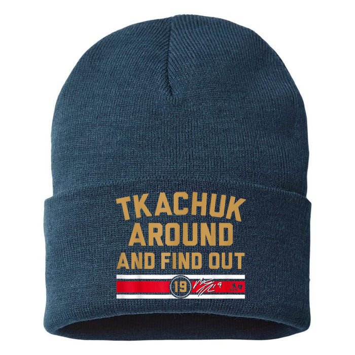 Tkachuk Around And Find Out Florida Hockey Sustainable Knit Beanie