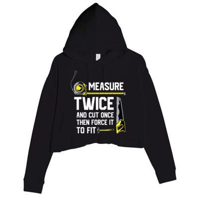 Measure Twice And Cut Once Funny Woodworking Crop Fleece Hoodie