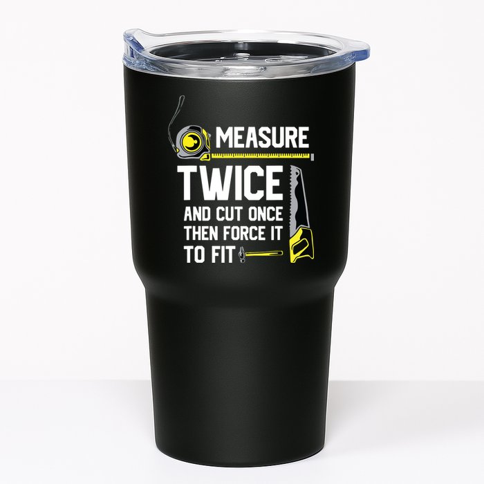 Measure Twice And Cut Once Funny Woodworking Tumbler