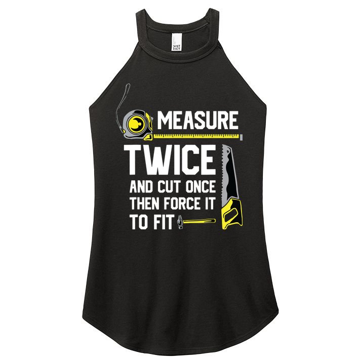 Measure Twice And Cut Once Funny Woodworking Women's Perfect Tri Rocker Tank