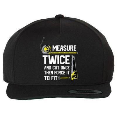 Measure Twice And Cut Once Funny Woodworking Wool Snapback Cap