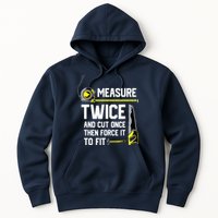 Measure Twice And Cut Once Funny Woodworking Hoodie