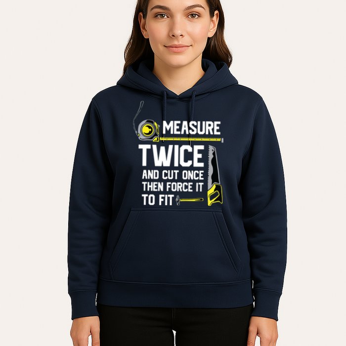 Measure Twice And Cut Once Funny Woodworking Hoodie