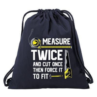 Measure Twice And Cut Once Funny Woodworking Drawstring Bag