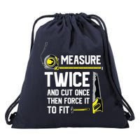 Measure Twice And Cut Once Funny Woodworking Drawstring Bag