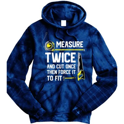 Measure Twice And Cut Once Funny Woodworking Tie Dye Hoodie