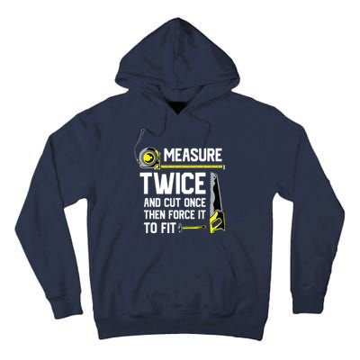 Measure Twice And Cut Once Funny Woodworking Tall Hoodie