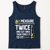 Measure Twice And Cut Once Funny Woodworking Tank Top