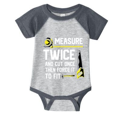 Measure Twice And Cut Once Funny Woodworking Infant Baby Jersey Bodysuit