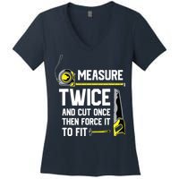 Measure Twice And Cut Once Funny Woodworking Women's V-Neck T-Shirt
