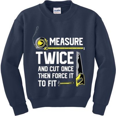Measure Twice And Cut Once Funny Woodworking Kids Sweatshirt