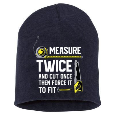 Measure Twice And Cut Once Funny Woodworking Short Acrylic Beanie