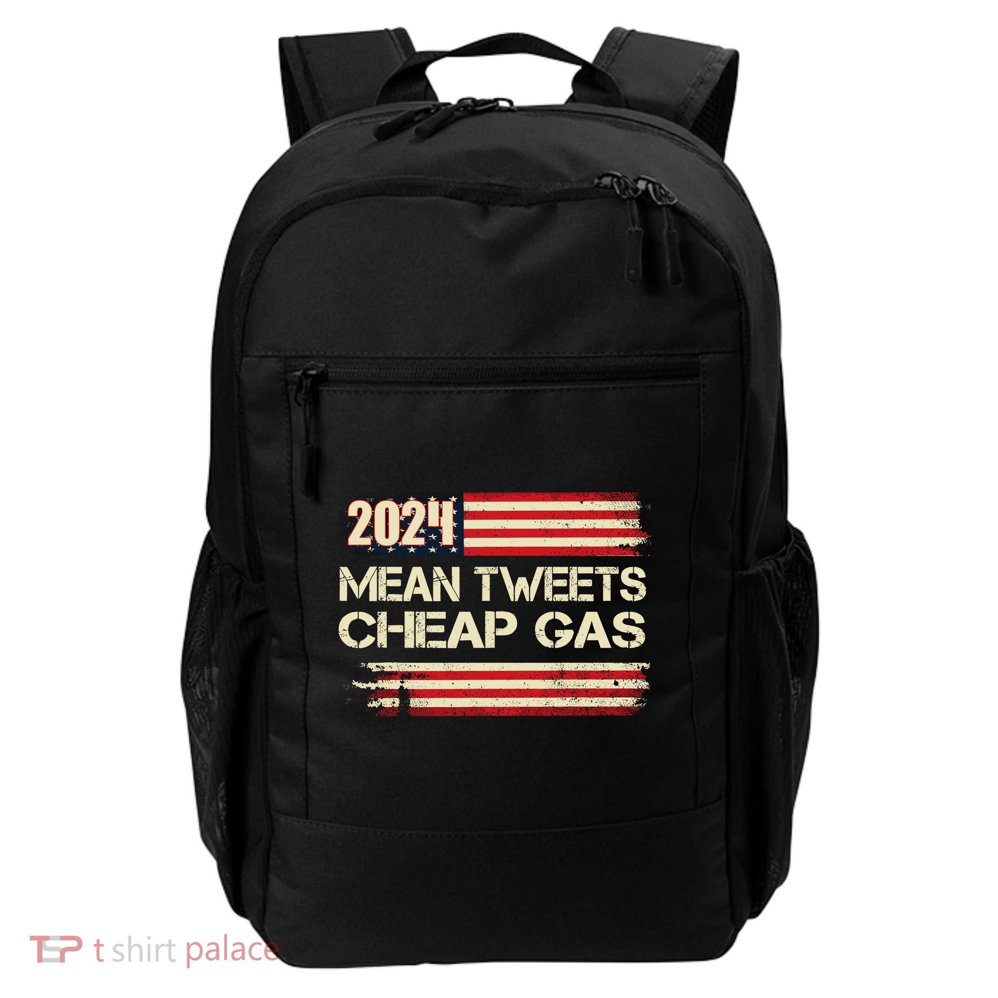 Mean Tweet And 1.79 Gas R Now Patriots 2024 Voted For Trump Daily Commute Backpack